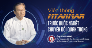 Viễn thông Myanmar trước bước ngoặt chuyển đổi quan trọng