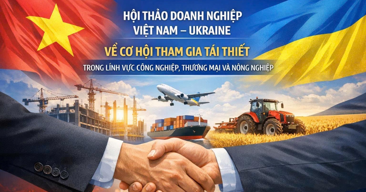 Tái thiết Ukraine: Sẽ là cơ hội lớn cho doanh nghiệp Việt Nam