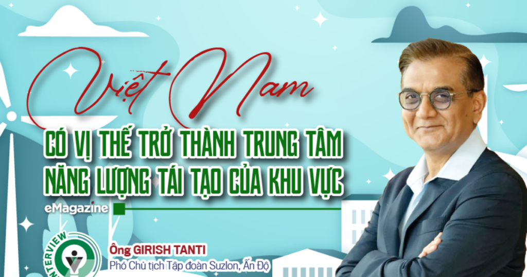 Việt Nam có vị thế trở thành trung tâm năng lượng tái tạo của khu vực