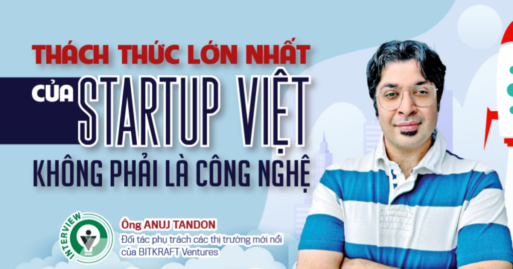 Thách thức lớn nhất của startup Việt không phải là công nghệ